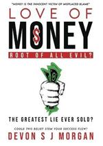 Love of Money: Root of All Evil?