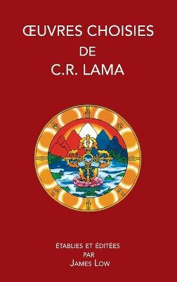 Oeuvres choisies de C. R. Lama - Chimed Rigdzin Lama - cover