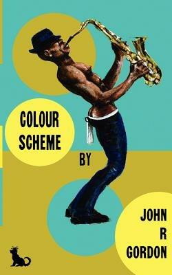 Colour Scheme - John R. Gordon - cover