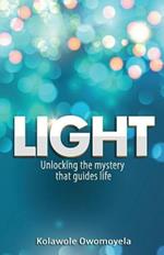 Light: Unlocking the mystery that guides life