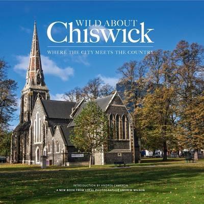Wild About Chiswick - Andrew Wilson,Andrea Cameron - cover