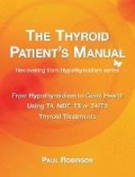 The Thyroid Patient's Manual: Recovering from Hypothyroidism to Good Health