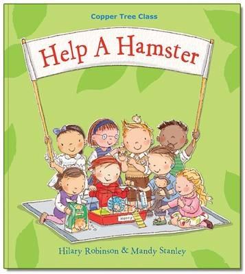 Help A Hamster: Copper Tree Class Help a Hamster - Hilary Robinson - cover