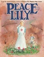 Peace Lily: The World War 1 Battlefield Nurse