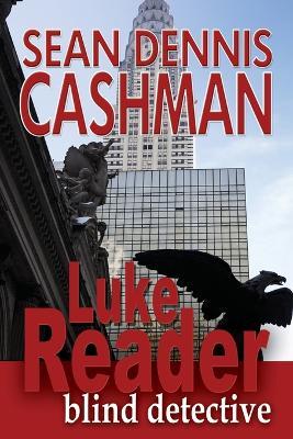 Luke Reader Blind Detective - Sean Dennis Cashman - cover