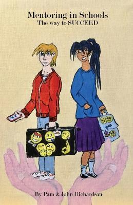 Mentoring in Schools: The Way to Succeed - Pam Richardson,John Richardson - cover