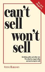 Can't Sell Won't Sell: Advertising, politics and culture wars. Why adland has stopped selling and started saving the world