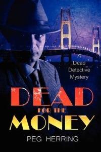Dead for the Money: The Dead Detective Mysteries #2 - Peg Herring - cover