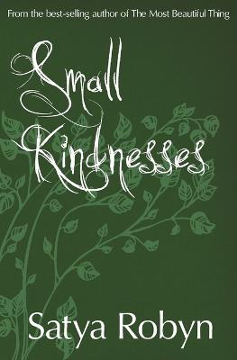 Small Kindnesses - Satya Robyn - cover