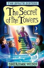 The Sprite Sisters: The Secret of the Towers (Vol 3)