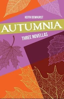 Autumnia: Three Novellas - Keith Dewhurst - cover