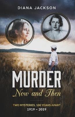 Murder Now and Then: 1919 to 2019 Murder Mystery - Diana Jackson - cover