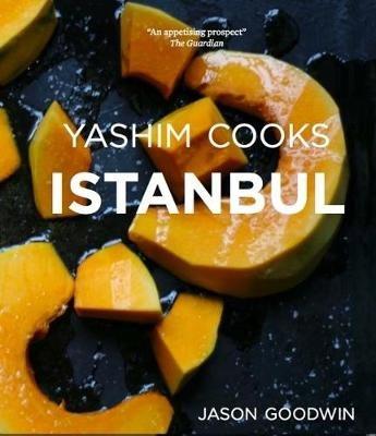 Yashim Cooks Istanbul: Culinary Adventures in the Ottoman Kitchen - Jason Goodwin - cover