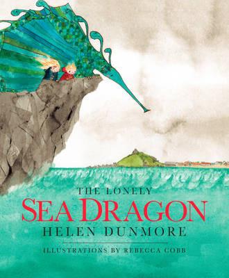 The Lonely Sea Dragon - Helen Dunmore - cover