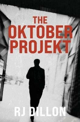 The Oktober Projekt - R J Dillon - cover