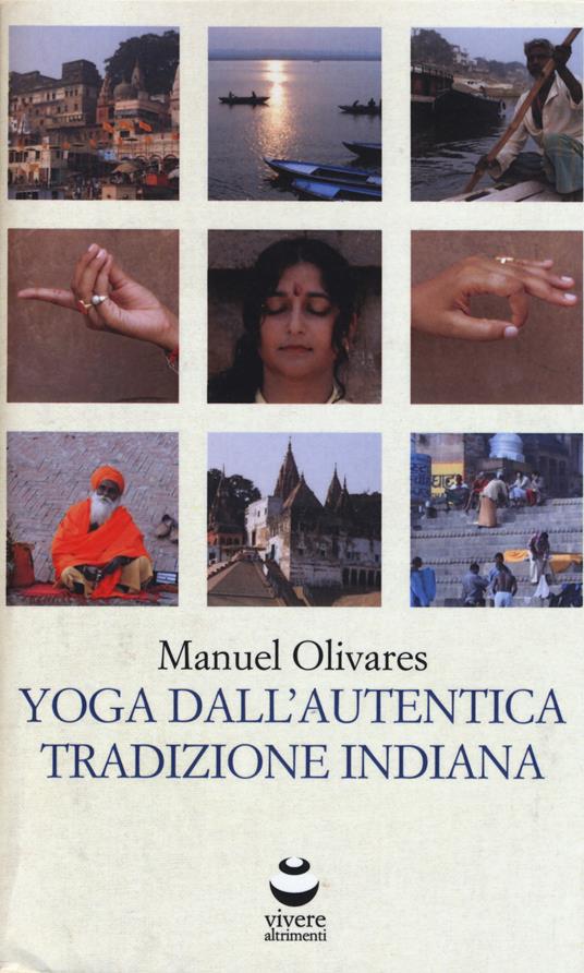 Yoga dall'autentica tradizione indiana - Manuel Olivares - copertina