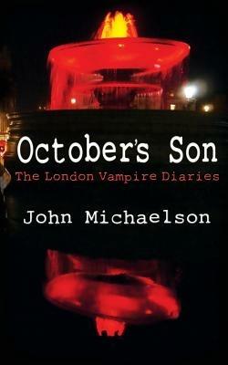 October's Son: The London Vampire Diaries - John Michaelson - cover