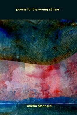 Poems for the Young at Heart - Martin Stannard - cover