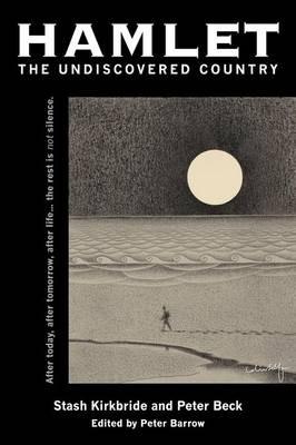 Hamlet - the Undiscovered Country - Peter Beck,Stash Kirkbride - cover