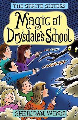 The Sprite Sisters: Magic at Drysdale's School (Vol 7) - Sheridan Winn - cover