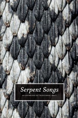 Serpent Songs: An Anthology of Traditional Craft - cover