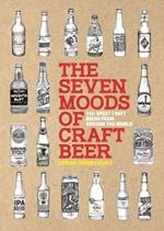 The Seven Moods of Craft Beer: 350 Great Craft Beers from Around the World