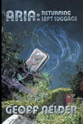 Aria: Returning Left Luggage: Book Two of the ARIA Trilogy - Geoff Nelder - cover