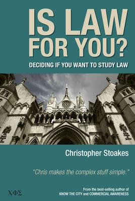 Is Law for You?: Deciding If You Want to Study Law - Christopher Stoakes - cover