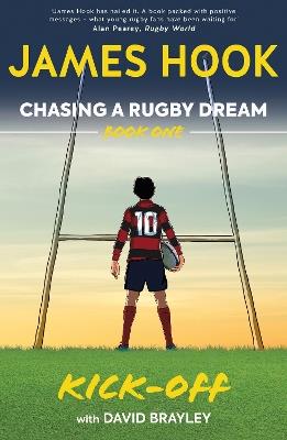 Chasing a Rugby Dream: Book One: Kick Off - James Hook,David Brayley - cover