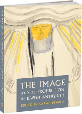 The Image and Its Prohibition in Jewish Antiquity - cover
