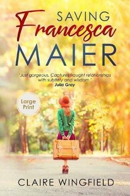 Saving Francesca Maier: Large Print Edition - Claire Wingfield - cover