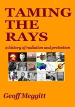 Taming the Rays: a history of radiation and protection