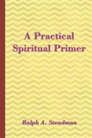 A Practical Spiritual Primer - Ralph A Steadman - cover