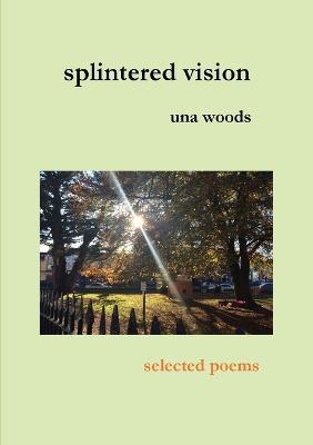 splintered vision - Una Woods - cover