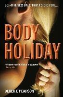 Body Holiday - Derek E. Pearson - cover