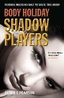Body Holiday - Shadow Players - Derek E. Pearson - cover
