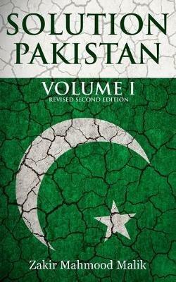 Solution Pakistan: Volume I, Revised Second Edition - Zakir Mahmood Malik - cover