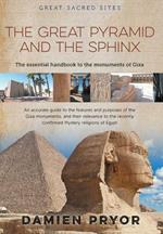 The Great Pyramid and the Sphinx: The Essential Handbook to the Monuments of Giza