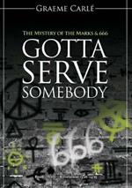 Gotta Serve Somebody: The Mystery of the Marks & 666