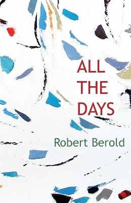 All the Days - Robert Berold - cover