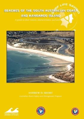 Beaches of the South Australian Coast: A guide to their nature, characteristics, surf and safety - Andrew D. Short - cover