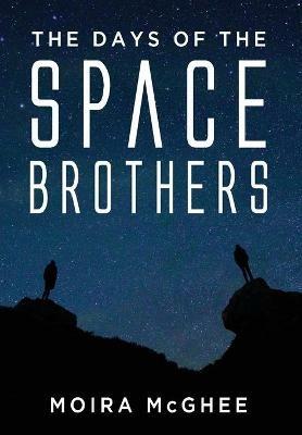 The Days of the Space Brothers - Moira McGhee - cover