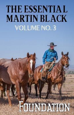 The Essential Martin Black, Volume No. 3: Foundation - Martin Black - cover