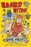 Mashed Myths: Greek Heroes - Mick Wannenmacher,Traucki Andrew - cover