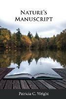 Nature's Manuscript - Patricia C Wright - cover