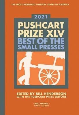 The Pushcart Prize XLV: Best of the Small Presses 2021 Edition - cover