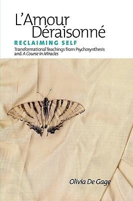L'Amour Deraisonne: Reclaiming Self - Olivia DeGage - cover