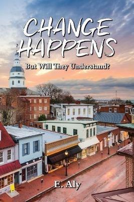 CHANGE HAPPENS But Will They Understand? - Kelly - cover