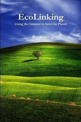 EcoLinking: Using the Internet to Save the Planet - Don Rittner - cover