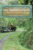 Life Without Darwin: Reclaiming Evolution From Capitalism - Peter C Reynolds - cover